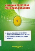 HIMPUNAN PERATURAN PERUNDANG-UNDANGAN DAN PENUNDAAN KEWAJIBAN PEMBAYARAN UTANG DAN PERCEPATAN PEMBERANTASAN KORUPSI TAHUN 2005