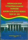 HIMPUNAN KAIDAH HUKUM PUTUSAN PERKARA DALAM BUKU YURISPRUDENSI MARI TAHUN 1969-2008 TAHUN 2010