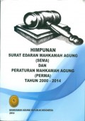 HIMPUNAN SURAT EDARAN MARI (SEMA) DAN PERATURAN MARI (PERMA) TAHUN 2000-2014 tAHUN 2014