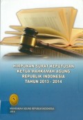 HIMPUNAN SURATKEPUTUSAN KETUA MARI TAHUN 2013-2014 TAHUN 2014