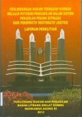 PERLINDUNGAN HUKUM TERHADAP KORBAN MELALUI PUTUSAN PENGADILAN PIDANA DITINJAU DARI PERSEPEKTIF RESTORATIF JUSTICE TAHUN 2013